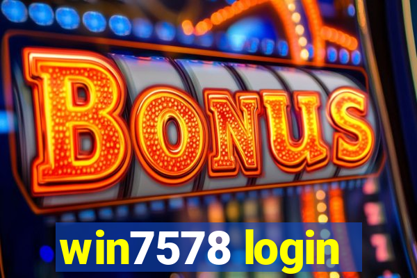 win7578 login